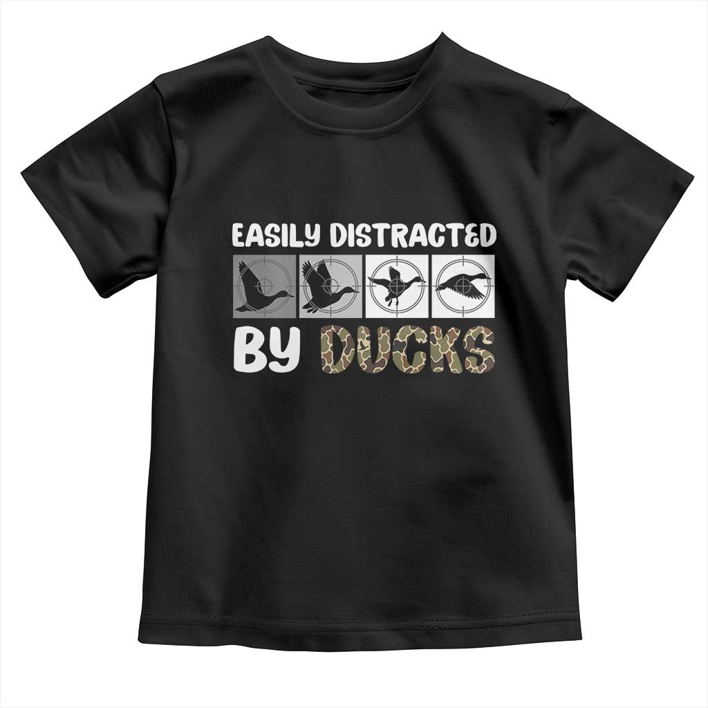 Funny Hunting Gift Toddler T Shirt Easily Distracted By Ducks Outdoor Lover TS12 Black Print Your Wear