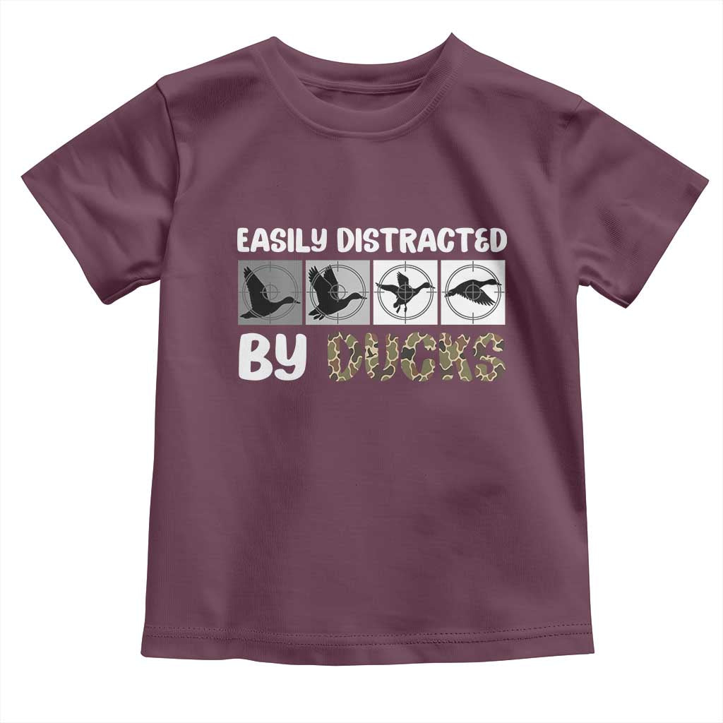 Funny Hunting Gift Toddler T Shirt Easily Distracted By Ducks Outdoor Lover TS12 Maroon Print Your Wear