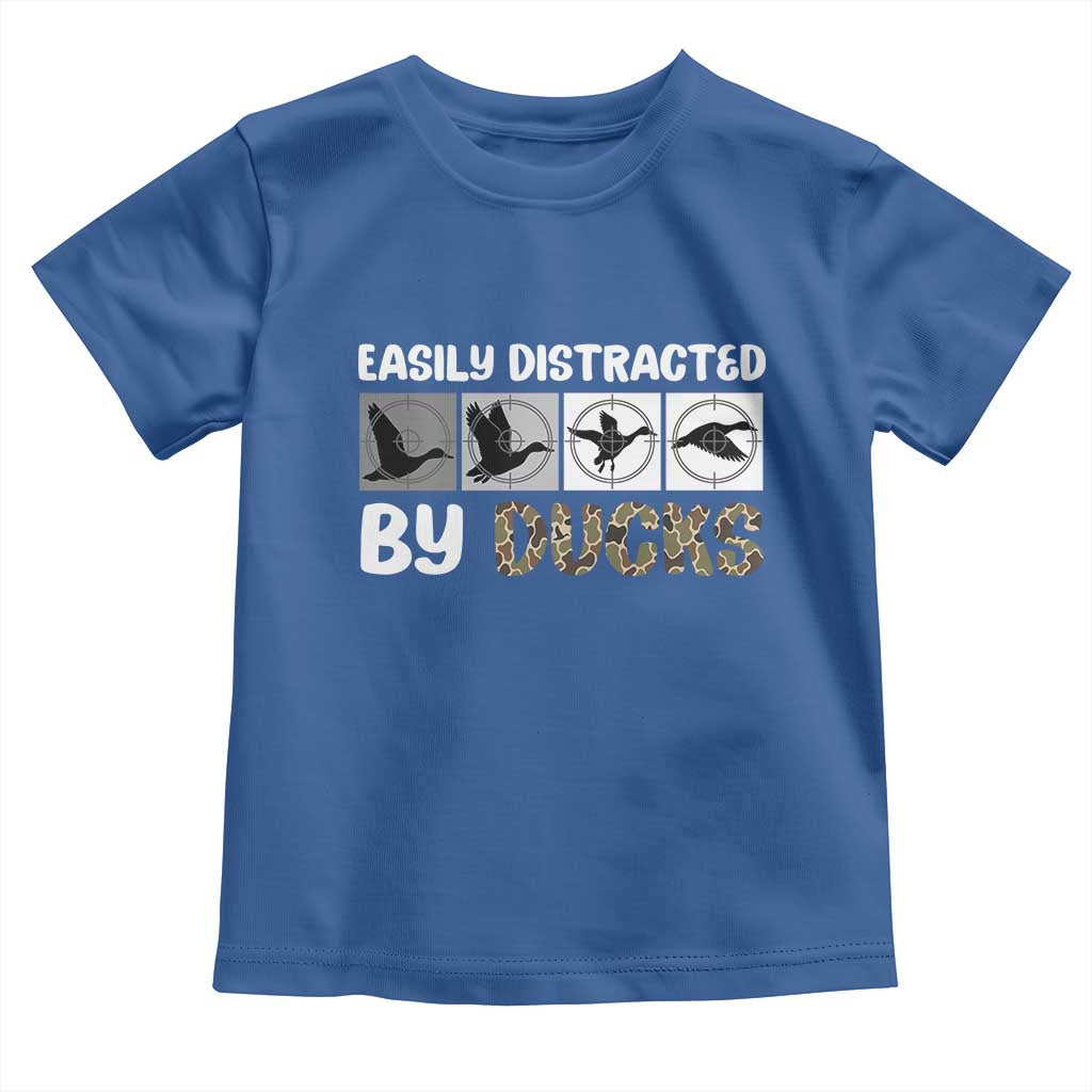 Funny Hunting Gift Toddler T Shirt Easily Distracted By Ducks Outdoor Lover TS12 Royal Blue Print Your Wear