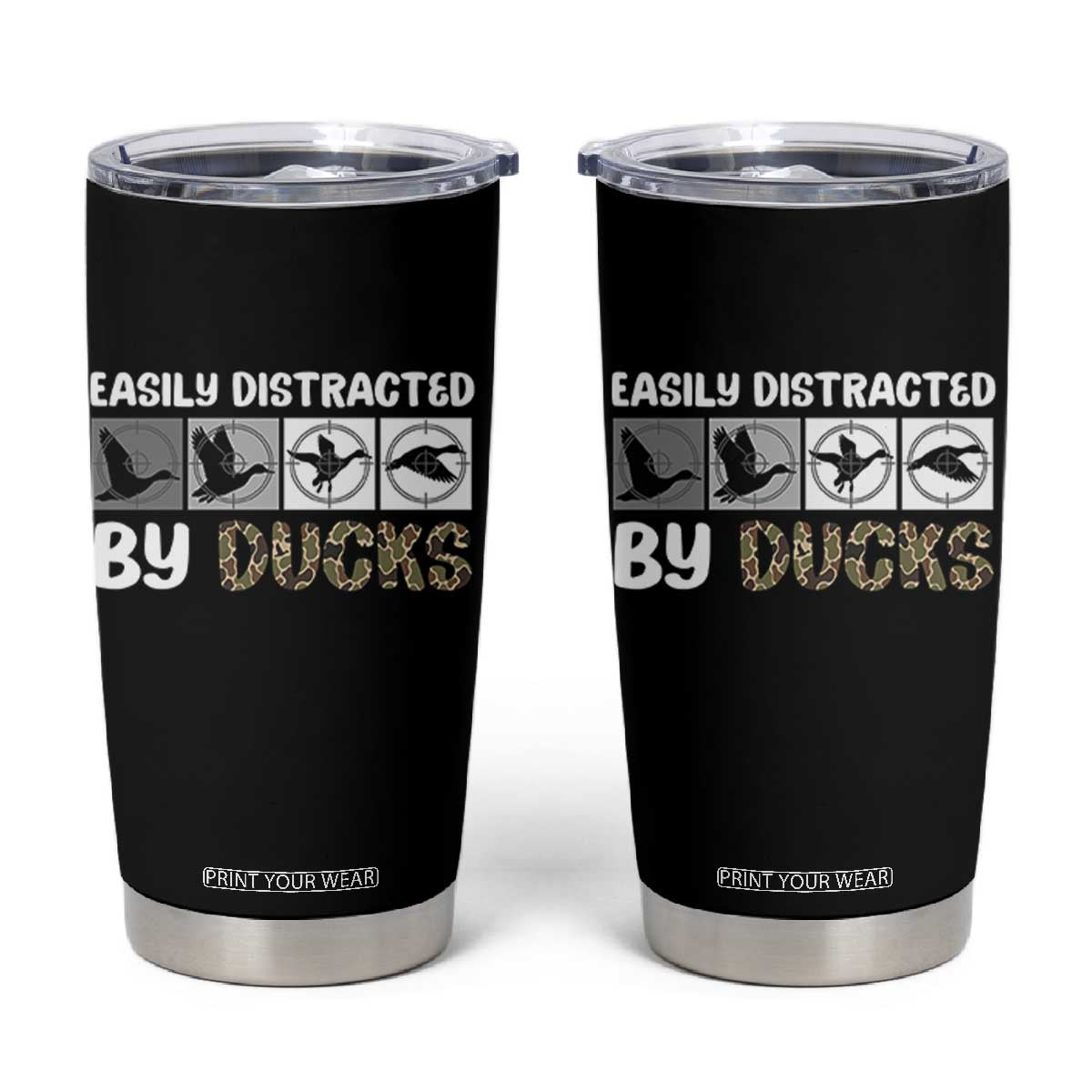 Funny Hunting Gift Tumbler Cup Easily Distracted By Ducks Outdoor Lover TS12 Black Print Your Wear