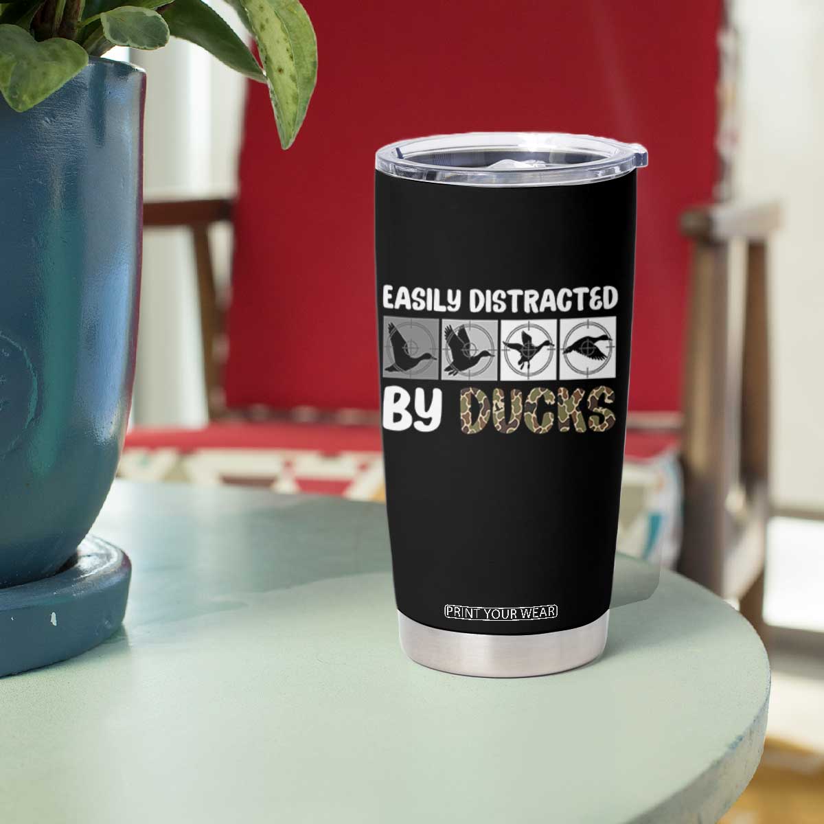 Funny Hunting Gift Tumbler Cup Easily Distracted By Ducks Outdoor Lover TS12 Print Your Wear