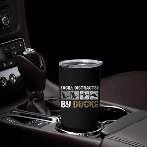 Funny Hunting Gift Tumbler Cup Easily Distracted By Ducks Outdoor Lover TS12 Print Your Wear