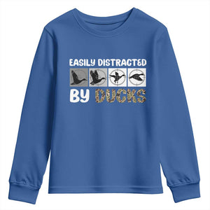 Funny Hunting Gift Youth Sweatshirt Easily Distracted By Ducks Outdoor Lover TS12 Royal Blue Print Your Wear