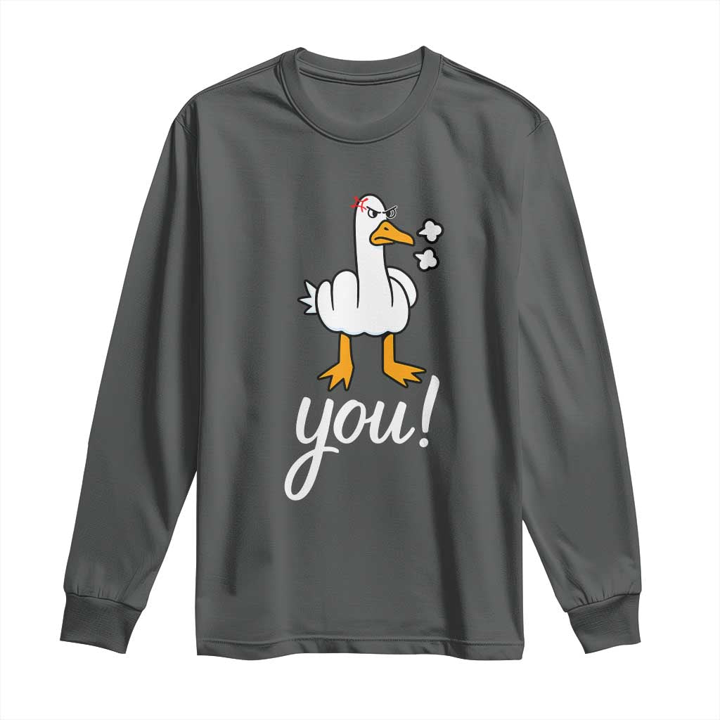 Funny Sarcastic Duck You Long Sleeve Shirt Farm Animal Gift TS12 Dark Heather Print Your Wear