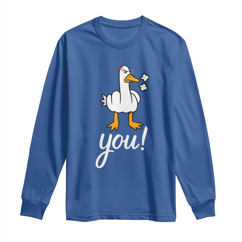 Funny Sarcastic Duck You Long Sleeve Shirt Farm Animal Gift TS12 Royal Blue Print Your Wear