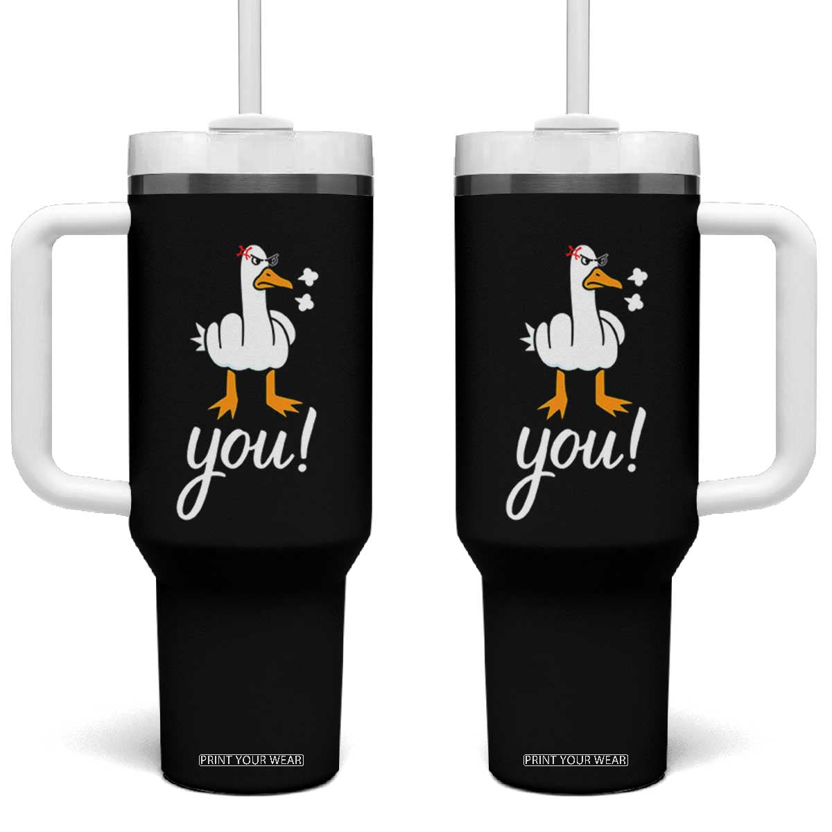 Funny Sarcastic Duck You Tumbler With Handle Farm Animal Gift TS12 One Size: 40 oz Black Print Your Wear