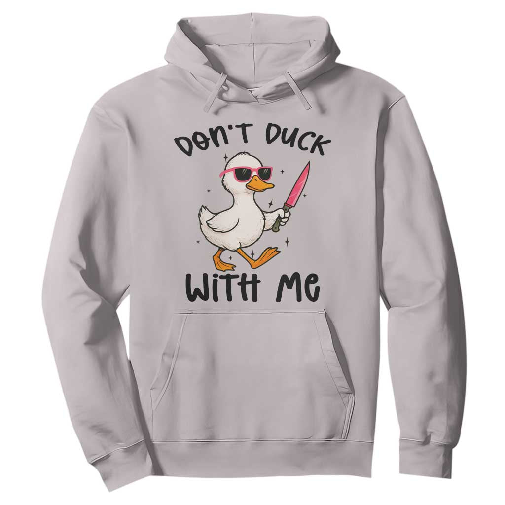 Do Not Duck With Me Hoodie Funny Duck Gift TS12 Ice Gray Print Your Wear