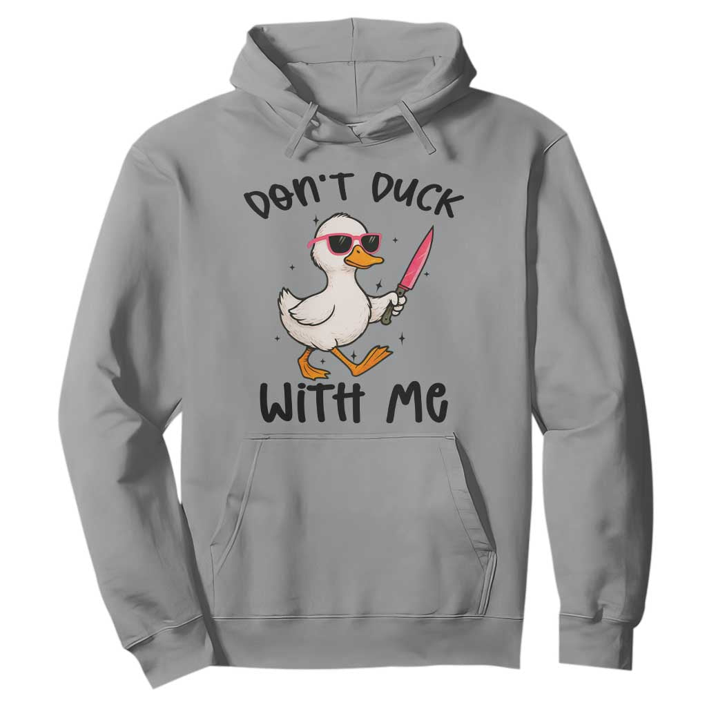 Do Not Duck With Me Hoodie Funny Duck Gift TS12 Sport Gray Print Your Wear