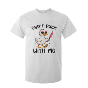 Do Not Duck With Me T Shirt For Kid Funny Duck Gift TS12 White Print Your Wear
