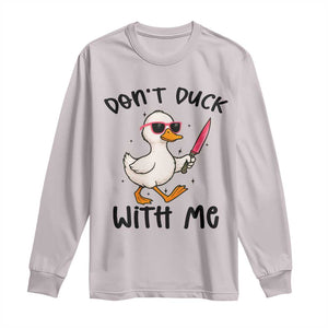 Do Not Duck With Me Long Sleeve Shirt Funny Duck Gift TS12 Ice Gray Print Your Wear