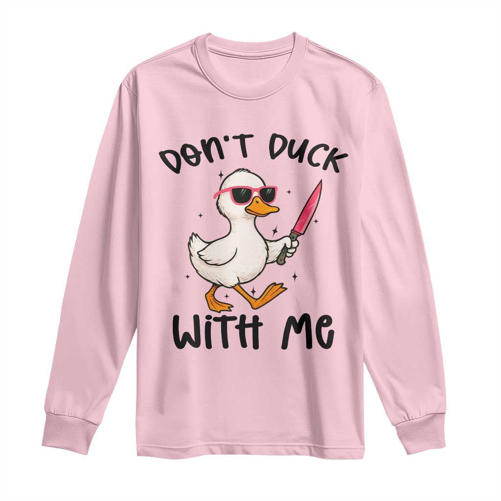 Do Not Duck With Me Long Sleeve Shirt Funny Duck Gift TS12 Light Pink Print Your Wear