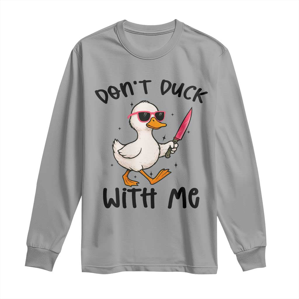 Do Not Duck With Me Long Sleeve Shirt Funny Duck Gift TS12 Sport Gray Print Your Wear