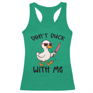 Do Not Duck With Me Racerback Tank Top Funny Duck Gift TS12 Irish Green Print Your Wear