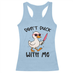 Do Not Duck With Me Racerback Tank Top Funny Duck Gift TS12 Light Blue Print Your Wear