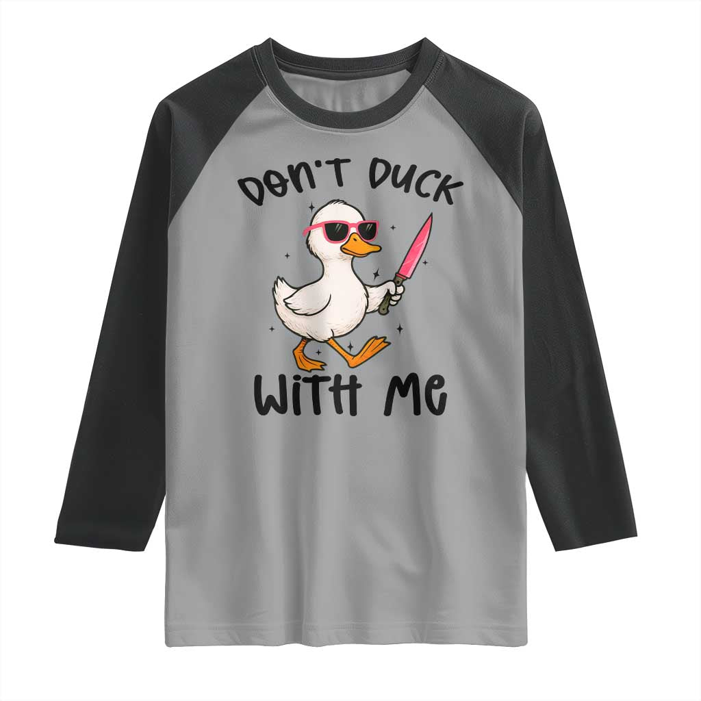 Do Not Duck With Me Raglan Shirt Funny Duck Gift TS12 Sport Gray Black Print Your Wear