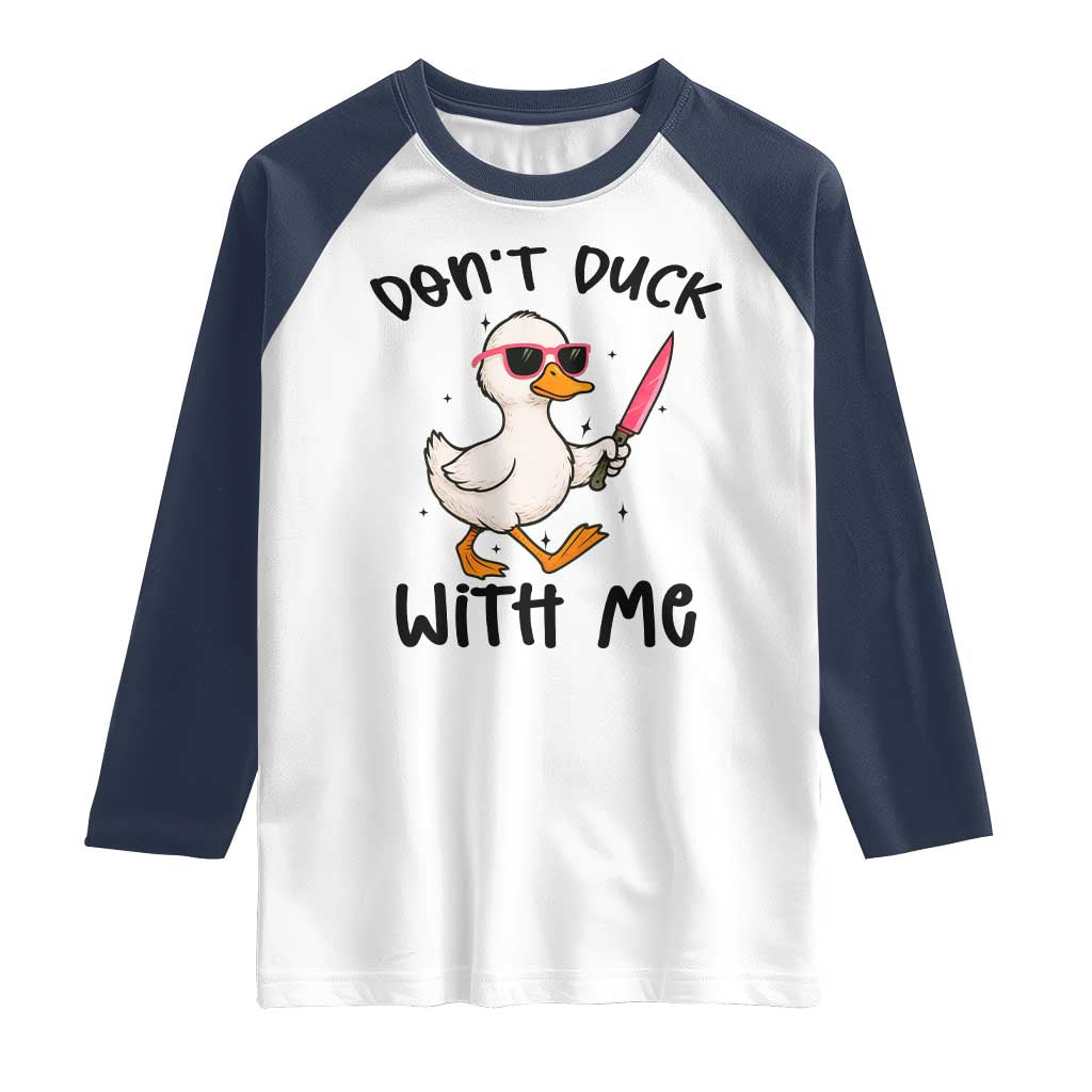 Do Not Duck With Me Raglan Shirt Funny Duck Gift TS12 White Navy Print Your Wear