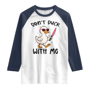 Do Not Duck With Me Raglan Shirt Funny Duck Gift TS12 White Navy Print Your Wear