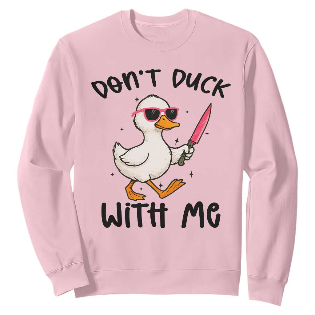 Do Not Duck With Me Sweatshirt Funny Duck Gift TS12 Light Pink Print Your Wear
