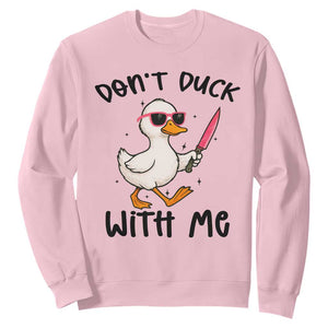Do Not Duck With Me Sweatshirt Funny Duck Gift TS12 Light Pink Print Your Wear