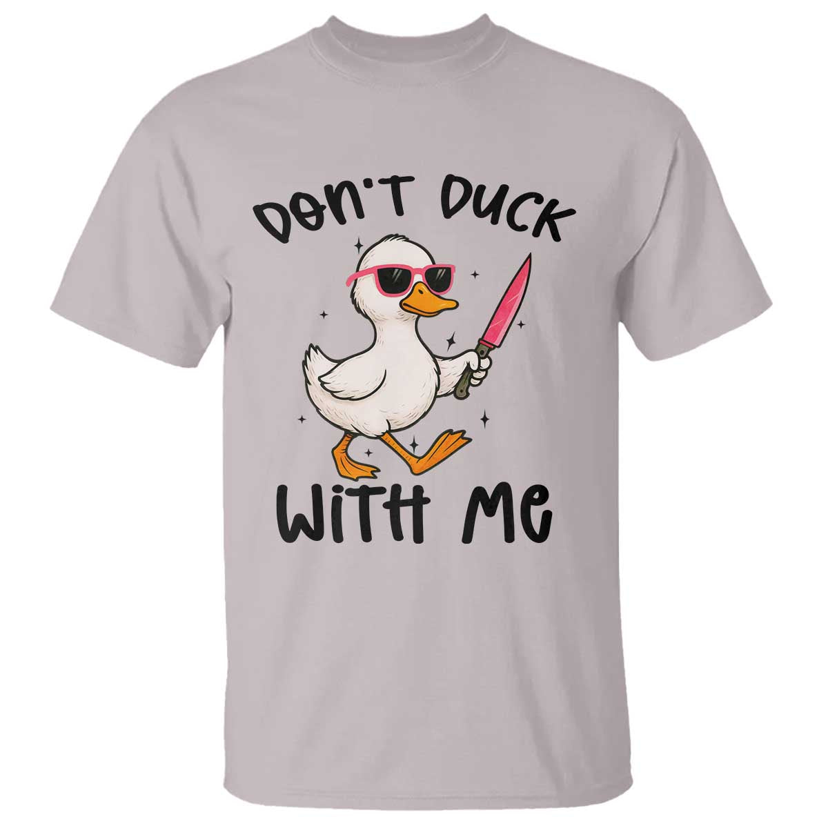 Do Not Duck With Me T Shirt Funny Duck Gift TS12 Ice Gray Print Your Wear