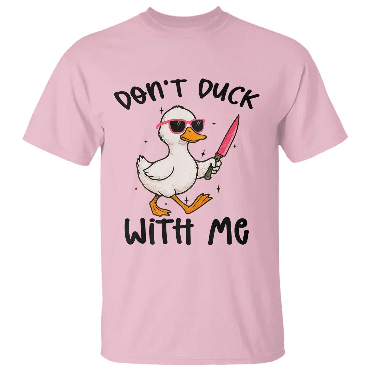Do Not Duck With Me T Shirt Funny Duck Gift TS12 Light Pink Print Your Wear