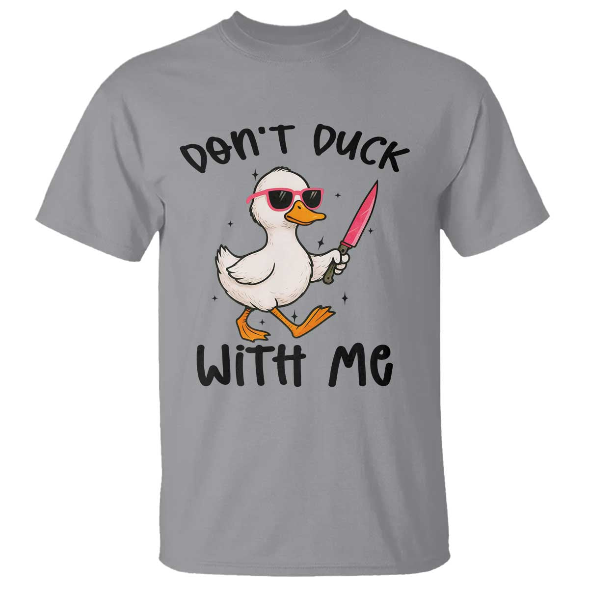 Do Not Duck With Me T Shirt Funny Duck Gift TS12 Sport Gray Print Your Wear
