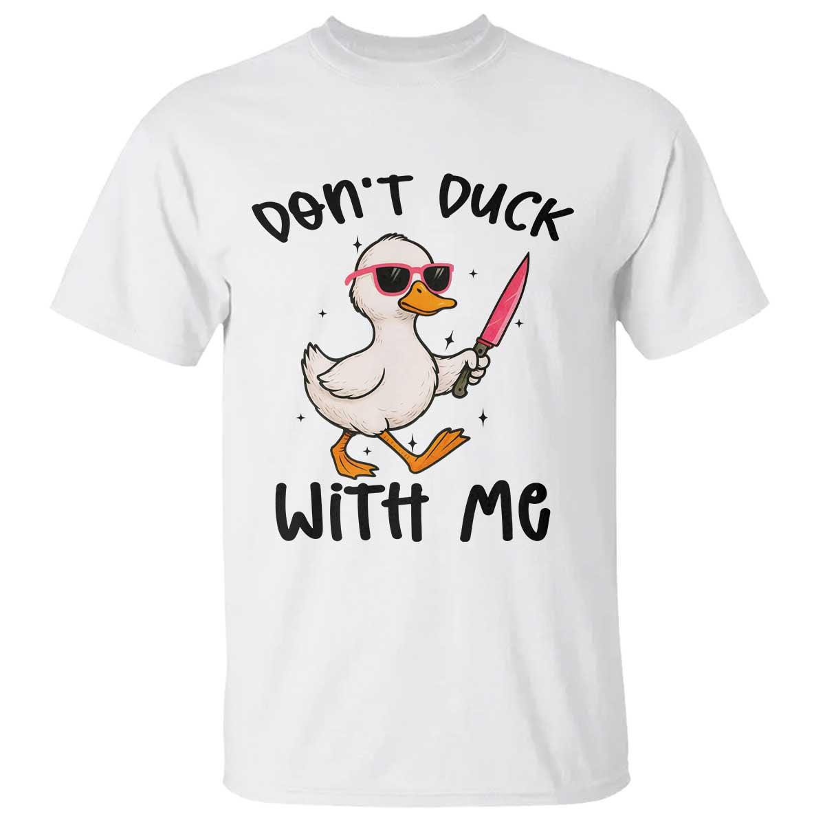 Do Not Duck With Me T Shirt Funny Duck Gift TS12 White Print Your Wear