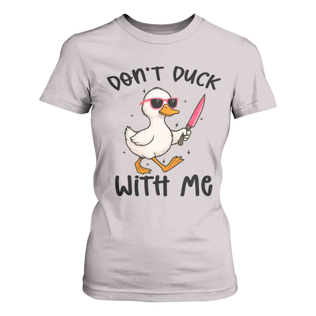 Do Not Duck With Me T Shirt For Women Funny Duck Gift TS12 Ice Gray Print Your Wear