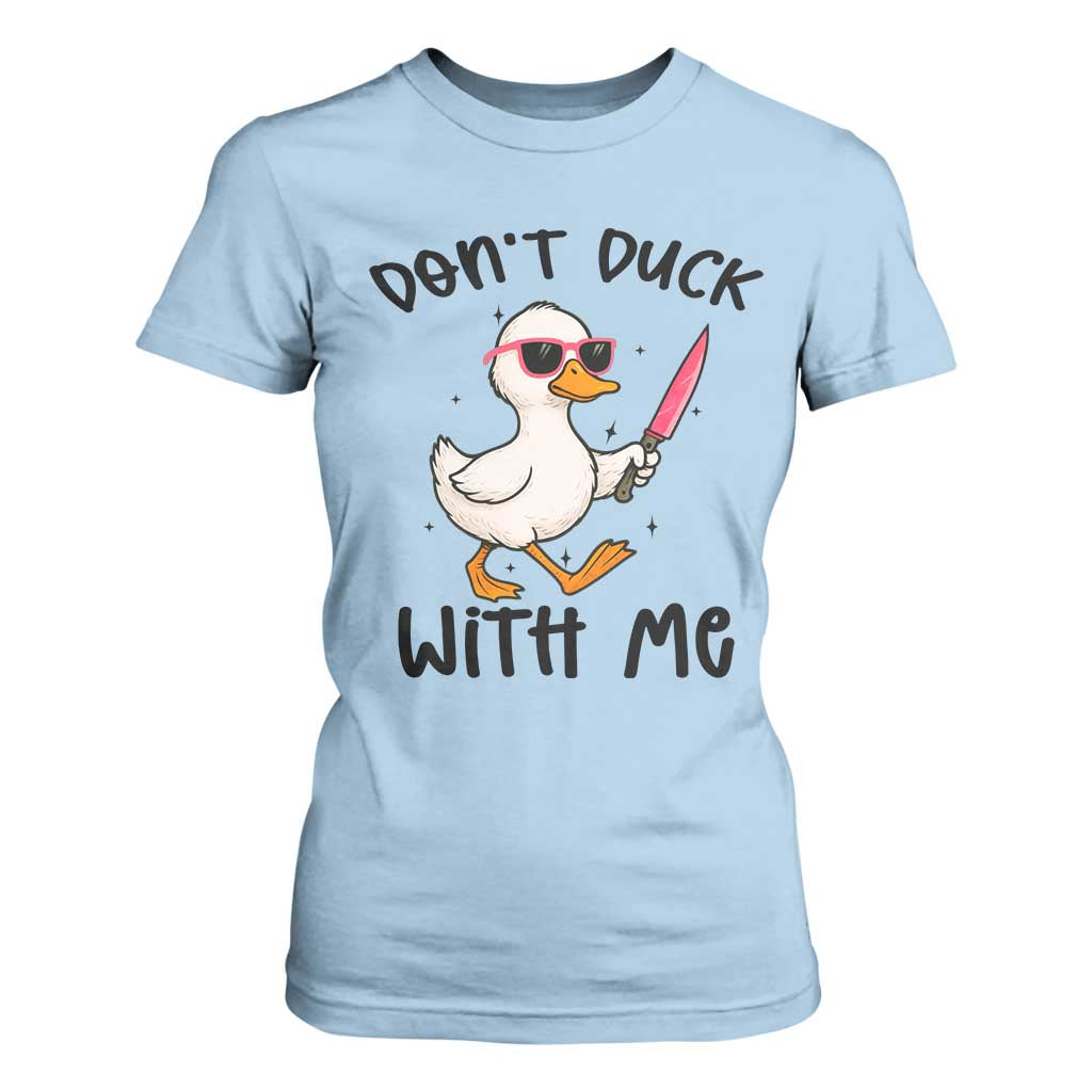 Do Not Duck With Me T Shirt For Women Funny Duck Gift TS12 Light Blue Print Your Wear