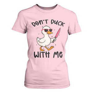 Do Not Duck With Me T Shirt For Women Funny Duck Gift TS12 Light Pink Print Your Wear