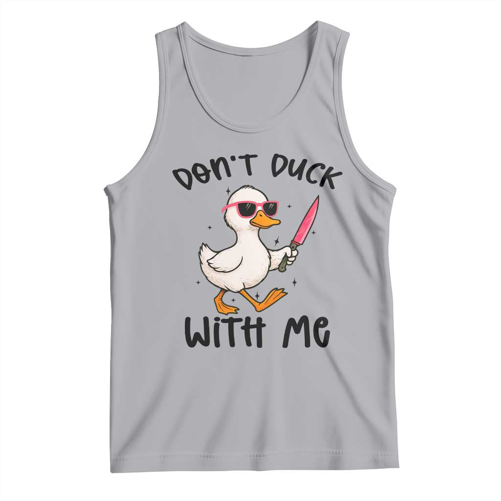 Do Not Duck With Me Tank Top Funny Duck Gift TS12 Athletic Heather Print Your Wear