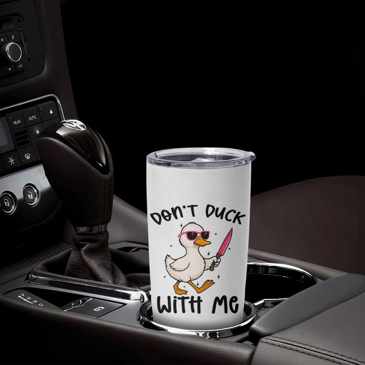 Do Not Duck With Me Tumbler Cup Funny Duck Gift TS12 Print Your Wear