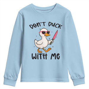 Do Not Duck With Me Youth Sweatshirt Funny Duck Gift TS12 Light Blue Print Your Wear