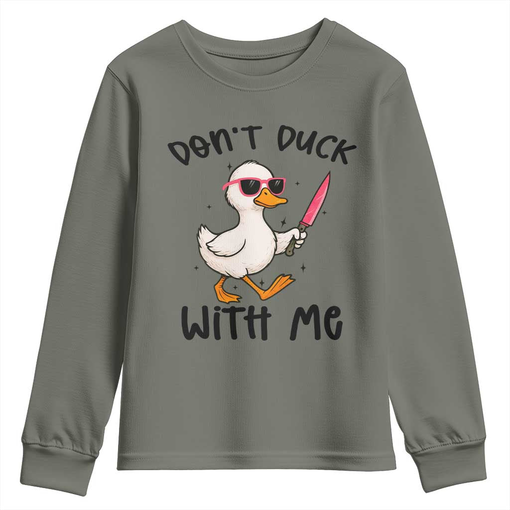 Do Not Duck With Me Youth Sweatshirt Funny Duck Gift TS12 Military Green Print Your Wear