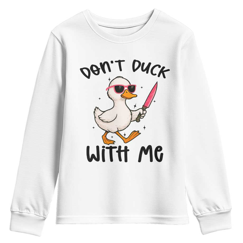 Do Not Duck With Me Youth Sweatshirt Funny Duck Gift TS12 White Print Your Wear