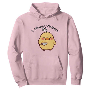 I Choose Violence Hoodie Funny Duck With Knife Gift TS12 Light Pink Print Your Wear