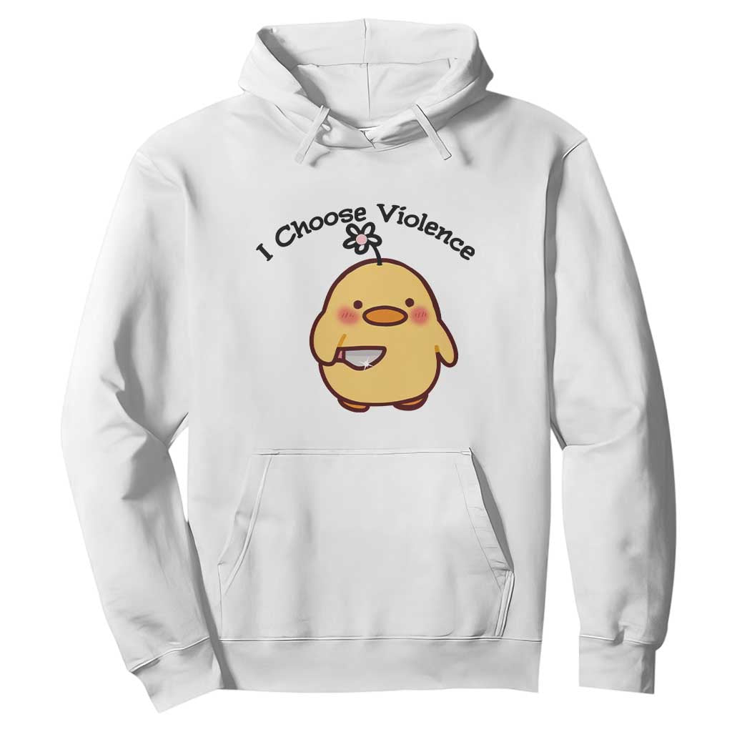 I Choose Violence Hoodie Funny Duck With Knife Gift TS12 White Print Your Wear