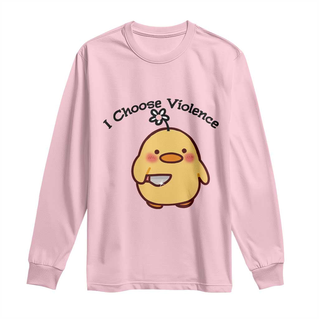 I Choose Violence Long Sleeve Shirt Funny Duck With Knife Gift TS12 Light Pink Print Your Wear