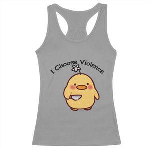 I Choose Violence Racerback Tank Top Funny Duck With Knife Gift TS12 Sport Gray Print Your Wear