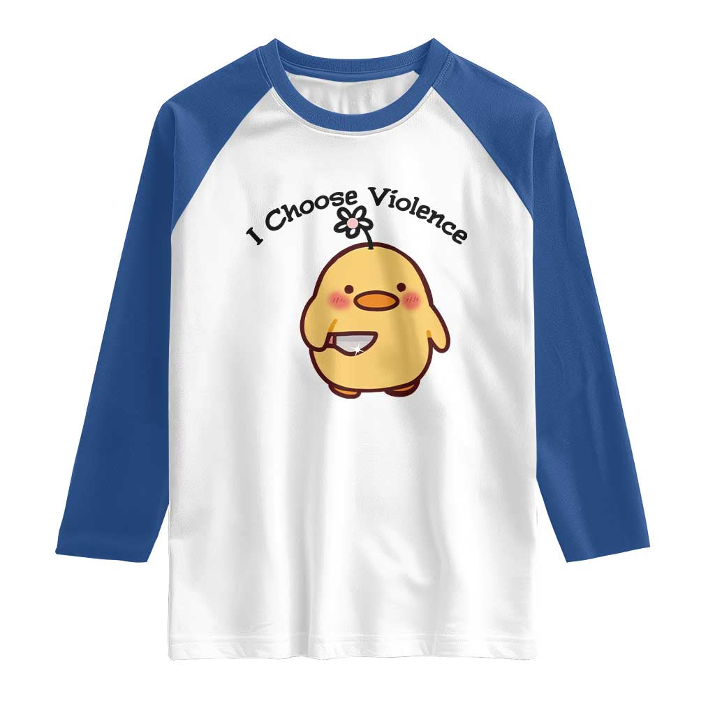 I Choose Violence Raglan Shirt Funny Duck With Knife Gift TS12 White Royal Print Your Wear