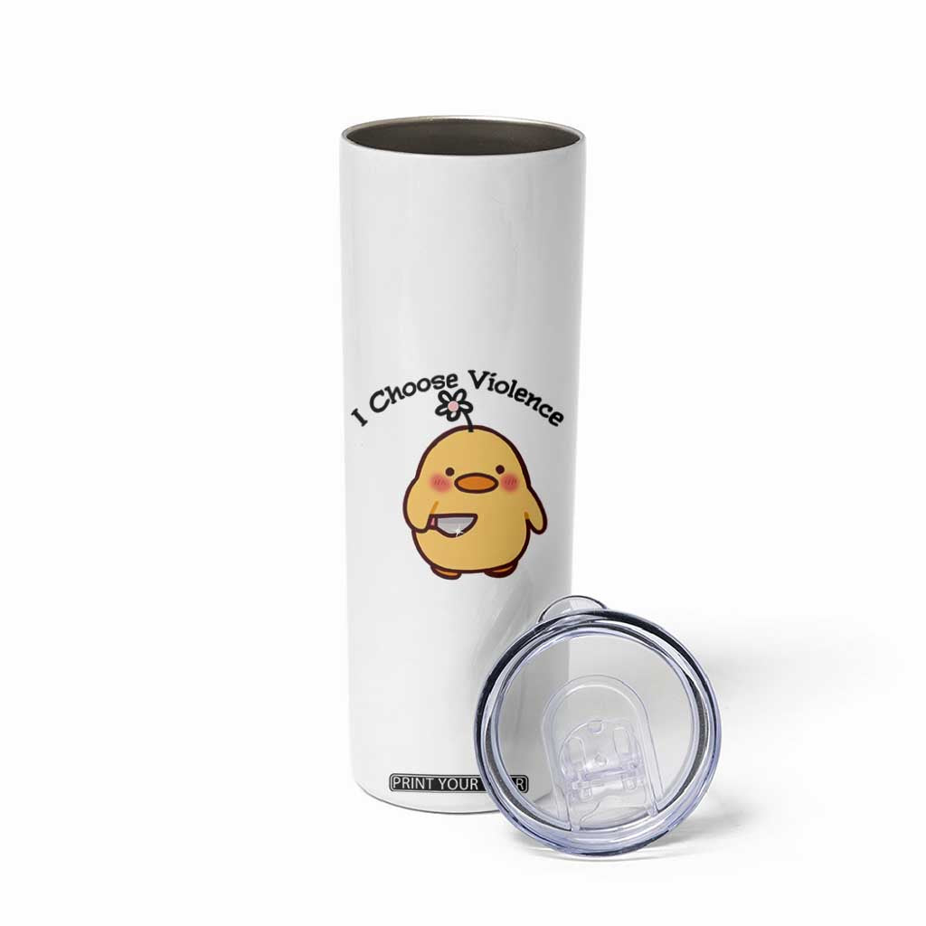 I Choose Violence Skinny Tumbler Funny Duck With Knife Gift TS12 Print Your Wear