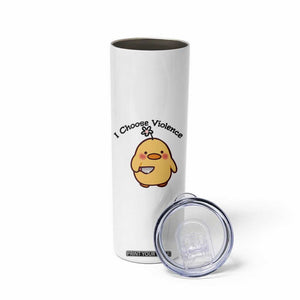 I Choose Violence Skinny Tumbler Funny Duck With Knife Gift TS12 Print Your Wear