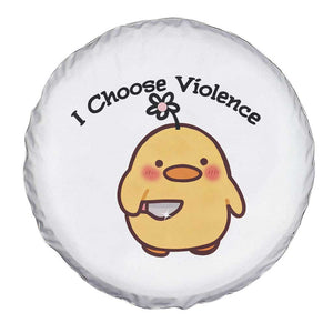 I Choose Violence Spare Tire Cover Funny Duck With Knife Gift TS12 Print Your Wear