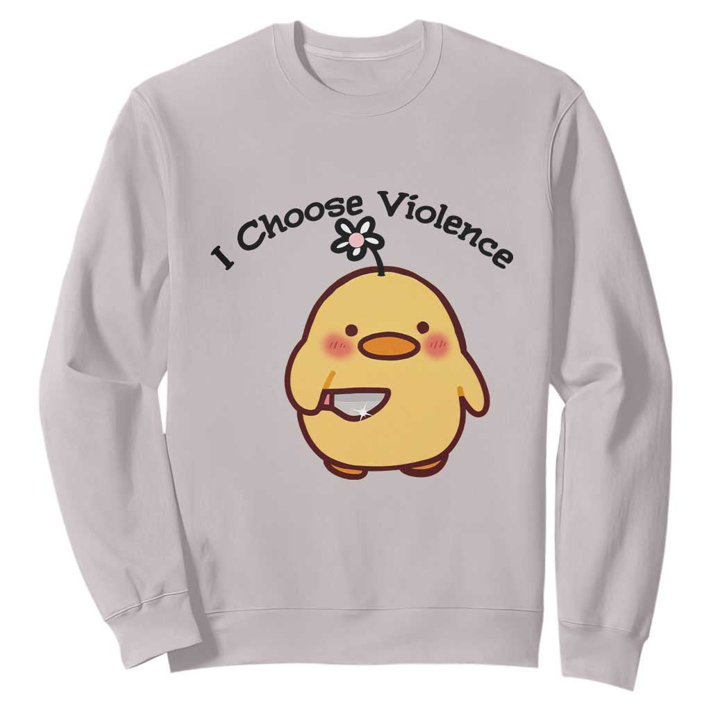 I Choose Violence Sweatshirt Funny Duck With Knife Gift TS12 Ice Gray Print Your Wear