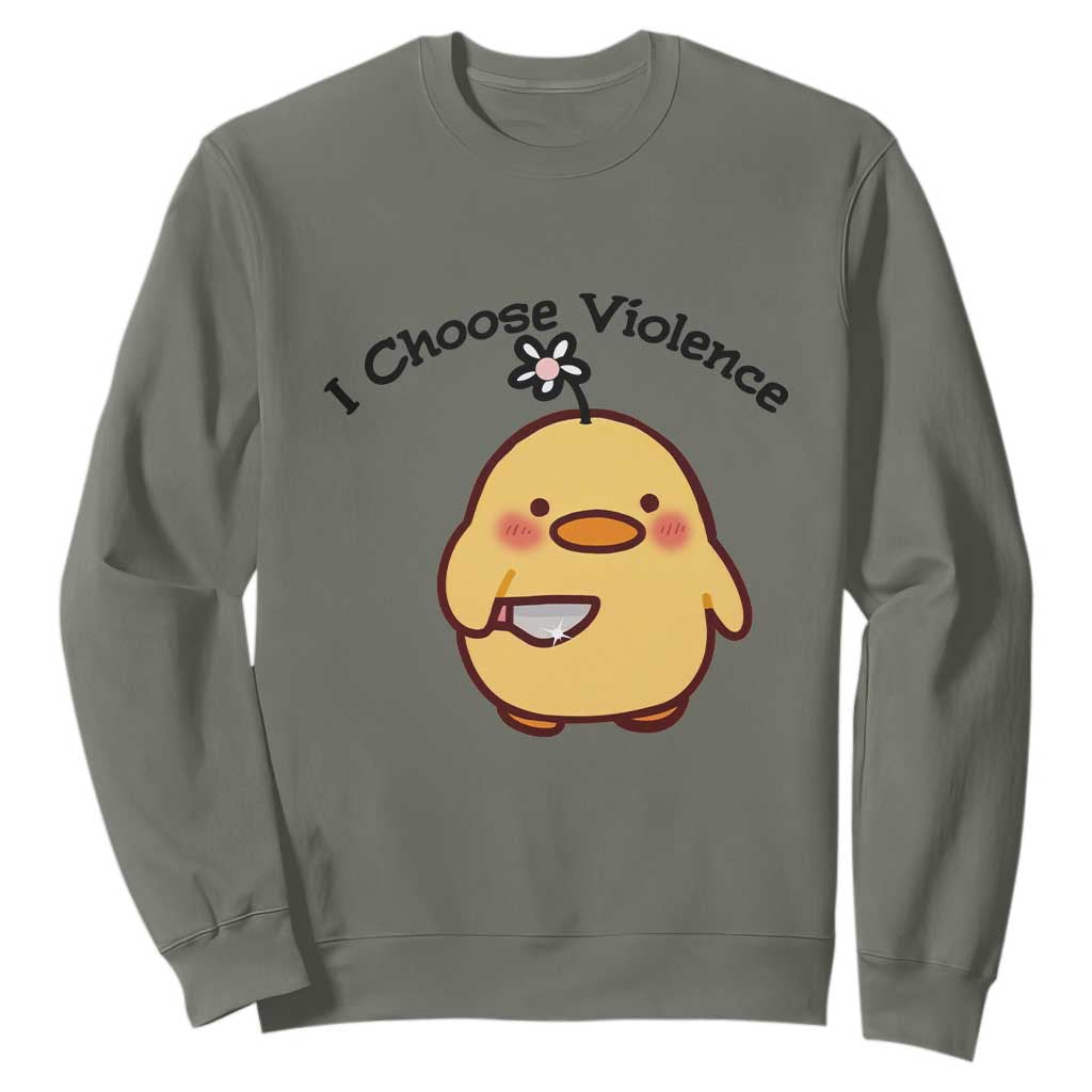 I Choose Violence Sweatshirt Funny Duck With Knife Gift TS12 Military Green Print Your Wear