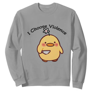 I Choose Violence Sweatshirt Funny Duck With Knife Gift TS12 Sport Gray Print Your Wear
