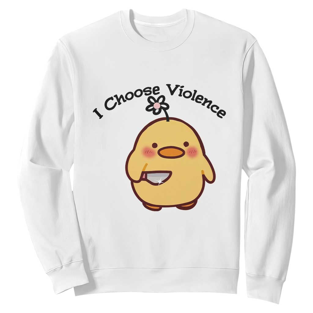 I Choose Violence Sweatshirt Funny Duck With Knife Gift TS12 White Print Your Wear