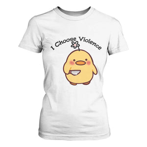 I Choose Violence T Shirt For Women Funny Duck With Knife Gift TS12 White Print Your Wear