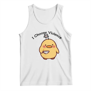 I Choose Violence Tank Top Funny Duck With Knife Gift TS12 White Print Your Wear