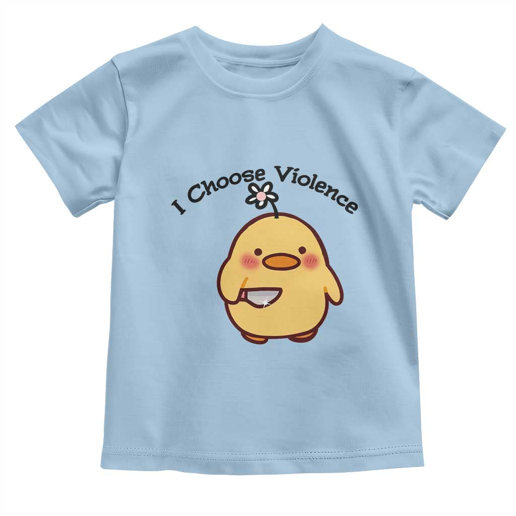 I Choose Violence Toddler T Shirt Funny Duck With Knife Gift TS12 Light Blue Print Your Wear